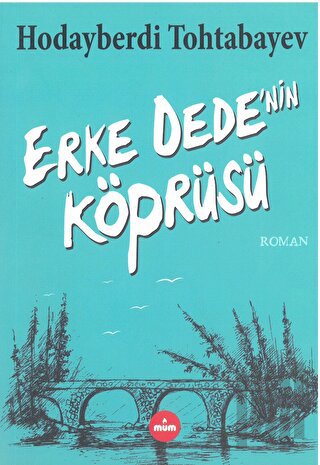 Erke Dede'nin Köprüsü | Kitap Ambarı