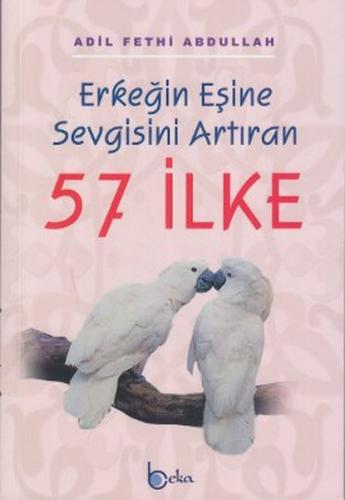 Erkeğin Eşine Sevgisini Artıran 57 İlke | Kitap Ambarı