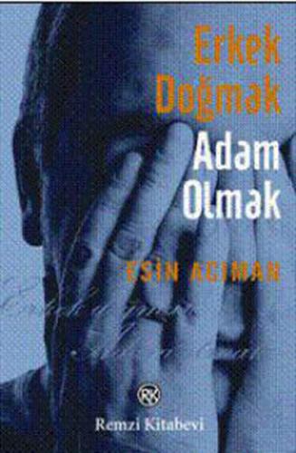 Erkek Doğmak Adam Olmak | Kitap Ambarı