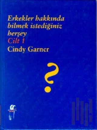 Erkekler Hakkında Bilmek İstediğiniz Herşey Cilt: 1 (Ciltli) | Kitap A