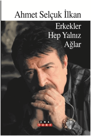 Erkekler Hep Yalnız Ağlar | Kitap Ambarı