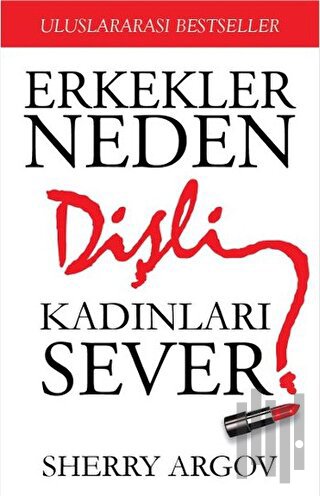 Erkekler Neden Dişli Kadınları Sever | Kitap Ambarı