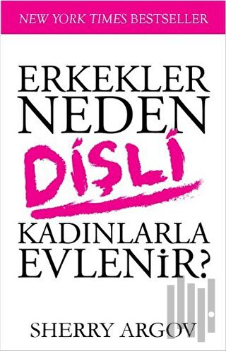 Erkekler Neden Dişli Kadınlarla Evlenir | Kitap Ambarı