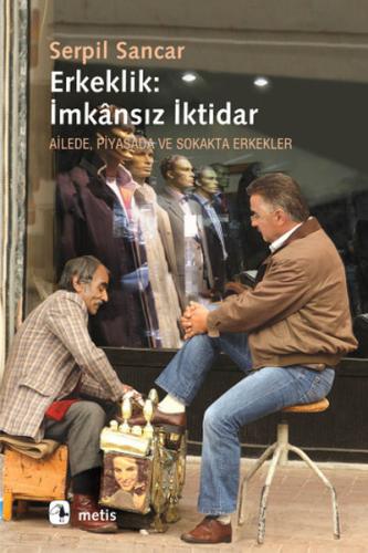 Erkeklik: İmkansız İktidar | Kitap Ambarı