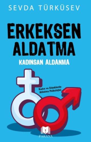 Erkeksen Aldatma Kadınsan Aldanma | Kitap Ambarı