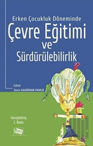 Erken Çocukluk Döneminde Çevre Eğitimi ve Sürdürülebilirlik | Kitap Am