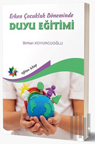 Erken Çocukluk Döneminde Duyu Eğitimi | Kitap Ambarı