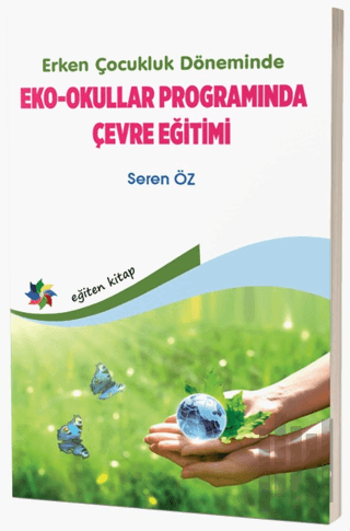 Erken Çocukluk Döneminde Eko - Okullar Programında Çevre Eğitimi | Kit