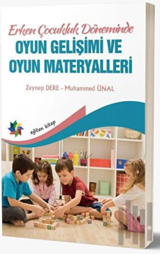 Erken Çocukluk Döneminde Oyun Gelişimi ve Oyun Materyalleri | Kitap Am