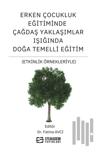 Erken Çocukluk Eğitiminde Çağdaş Yaklaşımlar Işığında Doğa Temelli Eği