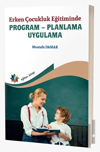 Erken Çocukluk Eğitiminde Program - Planlama - Uygulama | Kitap Ambarı