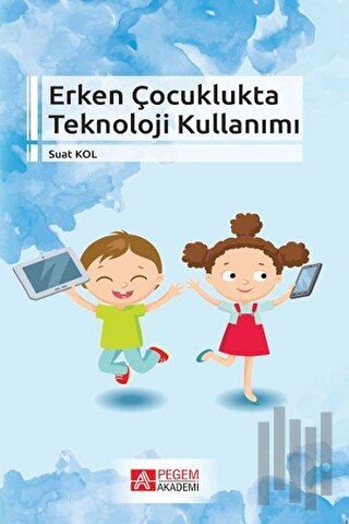 Erken Çocuklukta Teknoloji Kullanımı | Kitap Ambarı