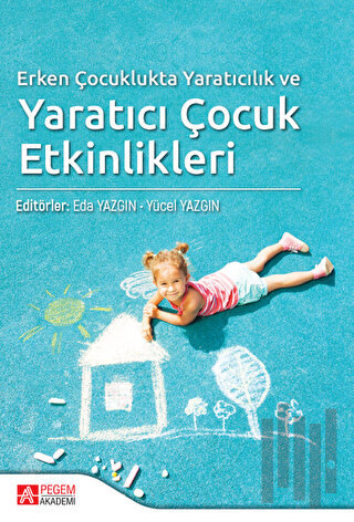 Erken Çocuklukta Yaratıcılık ve Yaratıcı Çocuk Etkinlikleri | Kitap Am