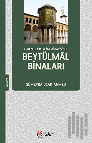 Erken Devir İslam Mimarisinde Beytülmal Binaları | Kitap Ambarı