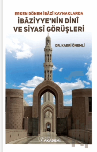 Erken Dönem İbazi Kaynaklarda İbaziyye’nin Dini ve Siyasi Görüşleri | 