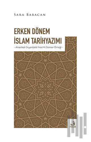 Erken Dönem İslam Tarihyazımı | Kitap Ambarı