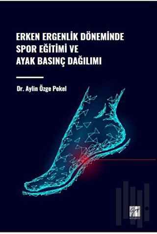 Erken Ergenlik Döneminde Spor Eğitimi ve Ayak Basınç Dağılımı | Kitap 