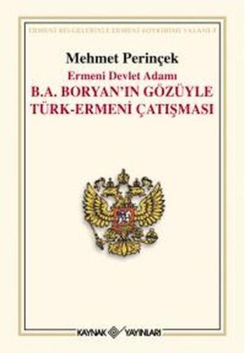 Ermeni Devlet Adamı B. A. Boryan’ın Gözüyle Türk-Ermeni Çatışması | Ki