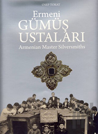 Ermeni Gümüş Ustaları | Kitap Ambarı