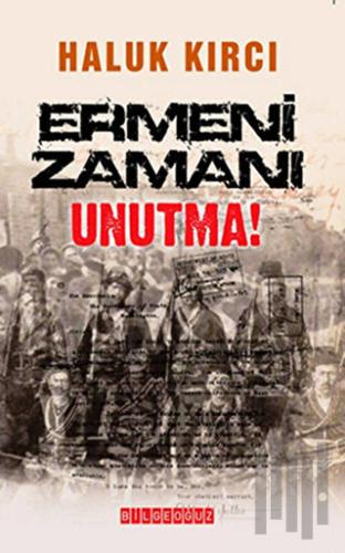 Ermeni Zamanı Unutma! | Kitap Ambarı