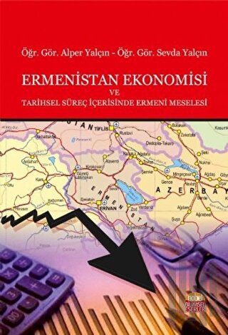 Ermenistan Ekonomisi ve Tarihsel Süreç İçerisinde Ermeni Meselesi | Ki