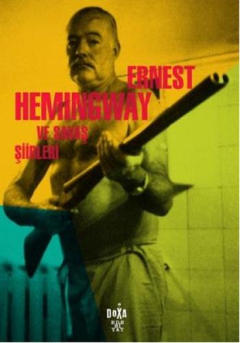 Ernest Hemingway ve Savaş Şiirleri | Kitap Ambarı