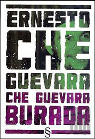 Ernesto Che Guevara Burada | Kitap Ambarı