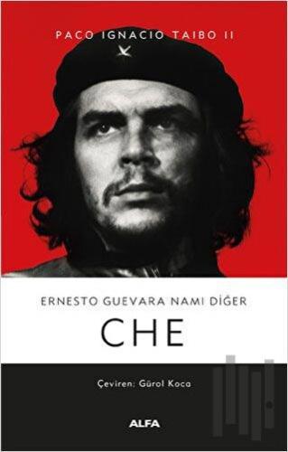 Ernesto Guevara Namı Diğer Che (Ciltli) | Kitap Ambarı