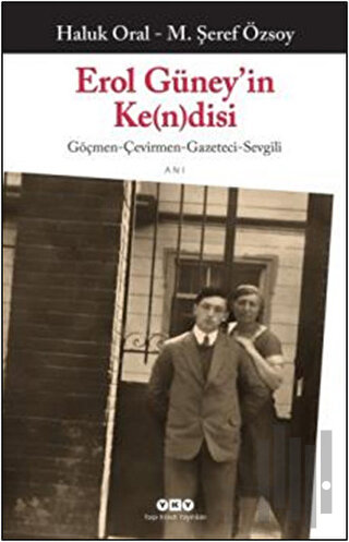 Erol Güney’in Ke(n)disi Göçmen-Çevirmen-Gazeteci-Sevgili | Kitap Ambar