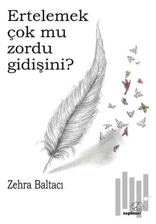 Ertelemek Çok Mu Zordu Gidişini? | Kitap Ambarı