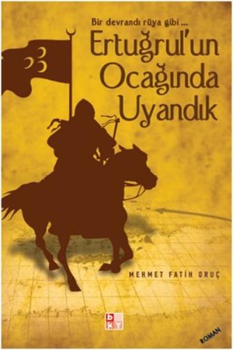 Ertuğrul'un Ocağında Uyandık | Kitap Ambarı