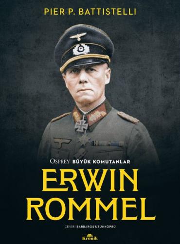 Erwin Rommel - Osprey Büyük Komutanlar | Kitap Ambarı