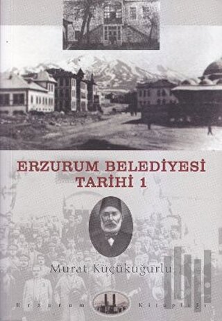 Erzurum Belediyesi Tarihi 1 | Kitap Ambarı