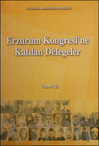 Erzurum Kongresi'ne Katılan Delegeler | Kitap Ambarı