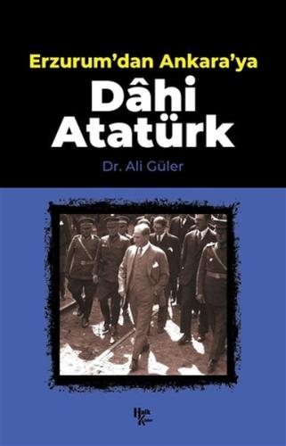 Erzurum'dan Ankara'ya Dahi Atatürk | Kitap Ambarı