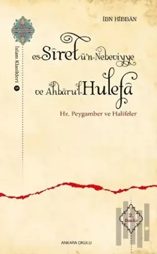 Es-Siretü’n - Nebeviyye ve Ahbaru’l - Hulefa | Kitap Ambarı