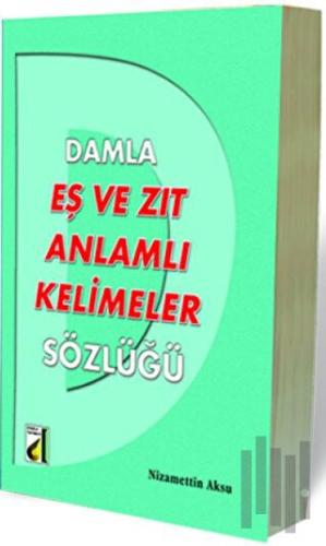 Eş ve Zıt Anlamlı Kelimeler Sözlüğü | Kitap Ambarı