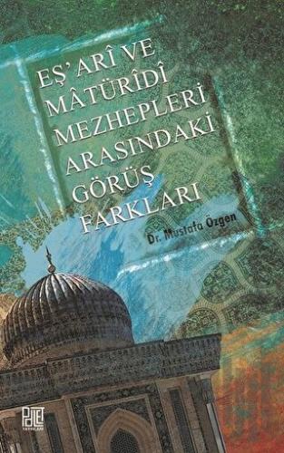 Eş'ari ve Matüridi Mezhepleri Arasındaki Görüş Farkları | Kitap Ambarı