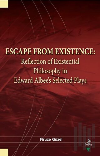 Escape From Existence: Reflection of Existential Philosophy in Edward 