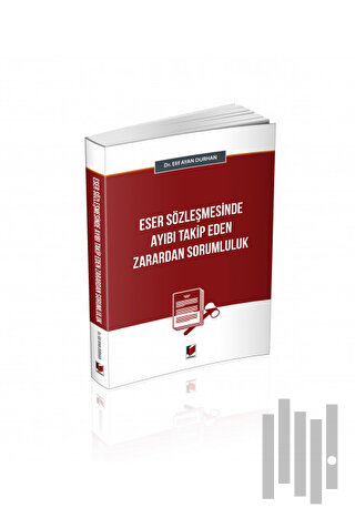 Eser Sözleşmesinde Ayıbı Takip Eden Zarardan Sorumluluk | Kitap Ambarı