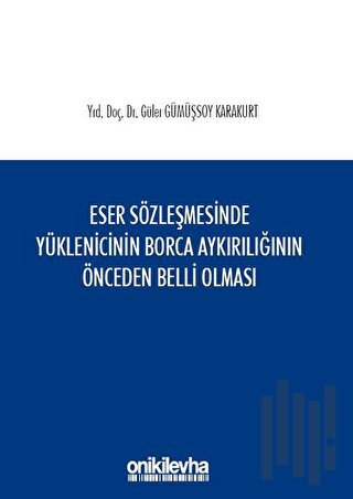 Eser Sözleşmesinde Yüklenicinin Borca Aykırılığının Önceden Belli Olma