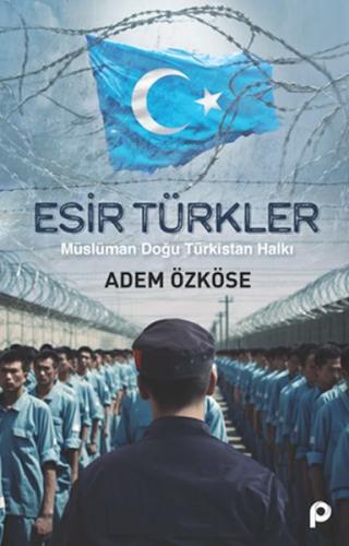 Esir Türkler | Kitap Ambarı