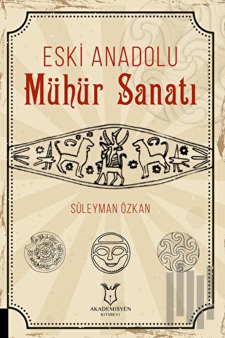 Eski Anadolu Mühür Sanatı | Kitap Ambarı