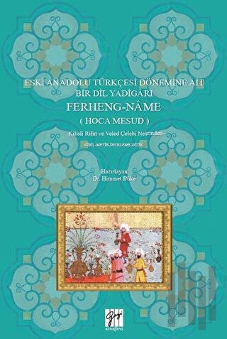 Eski Anadolu Türkçesi Dönemine Ait Bir Dil Yadigarı Ferheng-Name (Hoca