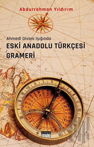 Eski Anadolu Türkçesi Grameri | Kitap Ambarı