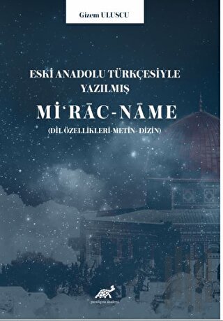 Eski Anadolu Türkçesiyle Yazılmış Miʻrac-name (Dil özellikleri -Metin-