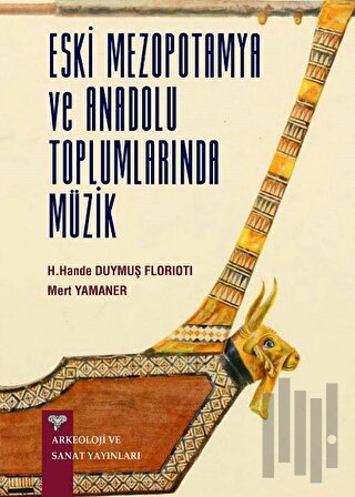 Eski Anadolu ve Mezopotamya Toplumlarında Müzik | Kitap Ambarı