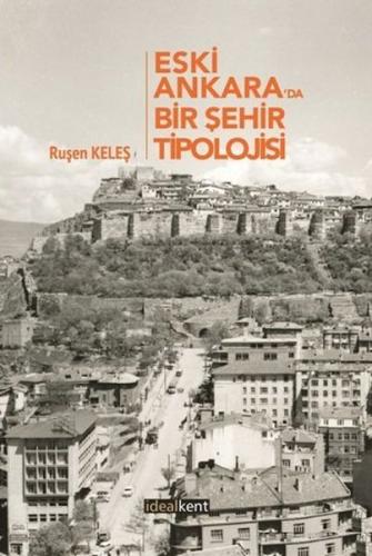 Eski Ankara'da Bir Şehir Tipolojisi | Kitap Ambarı