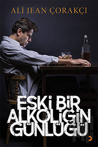 Eski Bir Alkoliğin Günlüğü | Kitap Ambarı