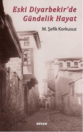 Eski Diyarbekir'de Gündelik Hayat | Kitap Ambarı